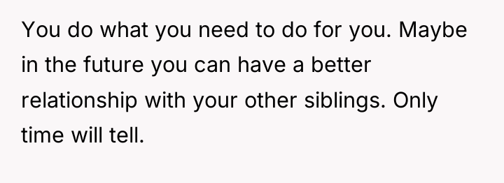 You do what you need to do for you. Maybe...
