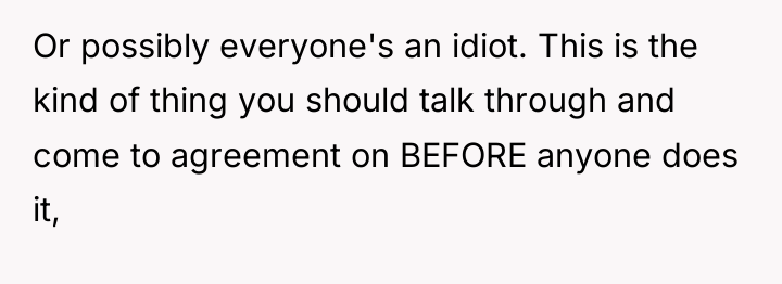 Or possibly everyone's an idiot. This is the kind of...