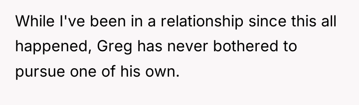 While I've been in a relationship since this all happened,...
