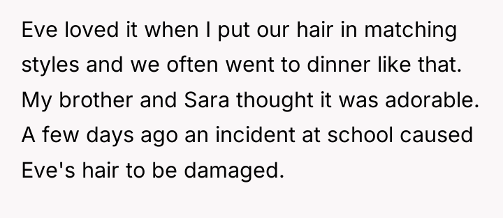 Eve loved it when I put our hair in matching...