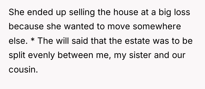 She ended up selling the house at a big loss...
