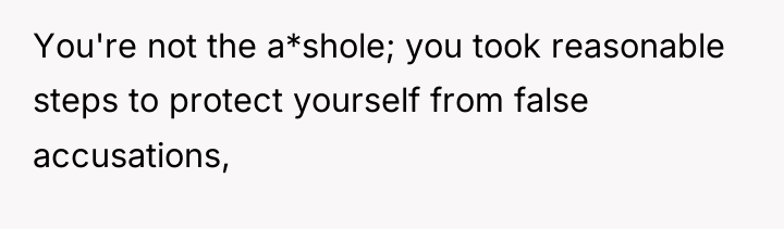 You're not the a*shole; you took reasonable steps to protect...