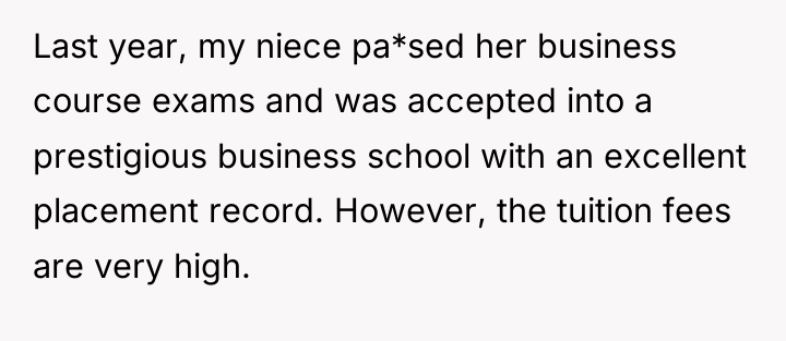 Last year, my niece pa*sed her business course exams and...