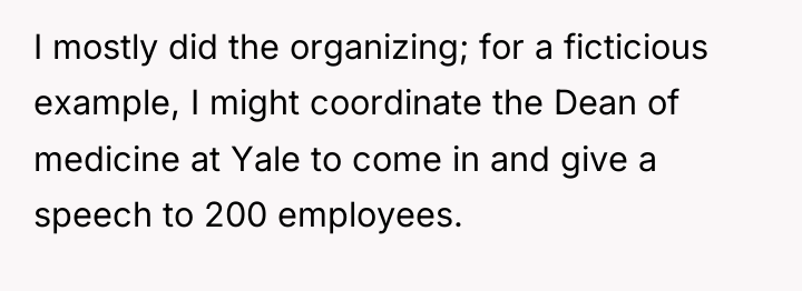 I mostly did the organizing; for a ficticious example, I...