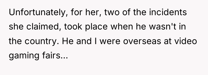 Unfortunately, for her, two of the incidents she claimed, took...