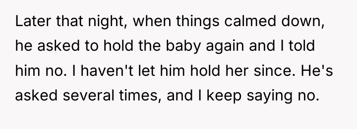 Later that night, when things calmed down, he asked to...