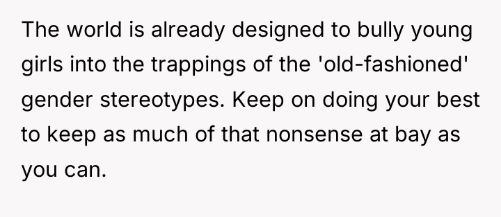 The world is already designed to bully young girls into...