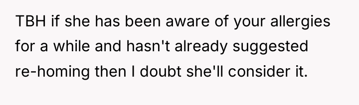 TBH if she has been aware of your allergies for...