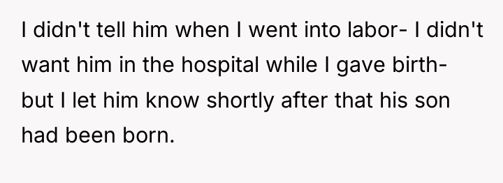 I didn't tell him when I went into labor- I...