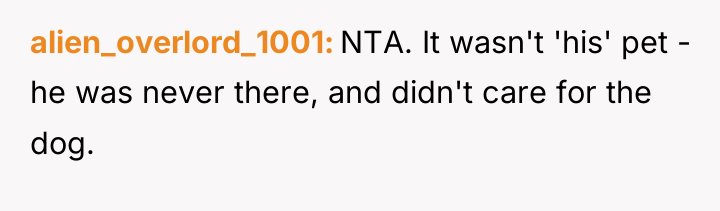 alien_overlord_1001 NTA. It wasn't 'his' pet - he was never...