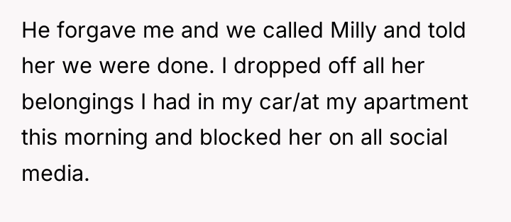 He forgave me and we called Milly and told her...