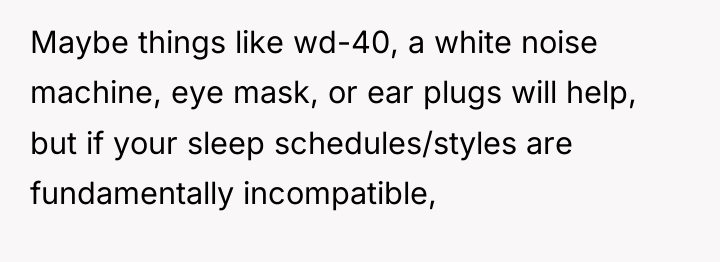 Maybe things like wd-40, a white noise machine, eye mask,...