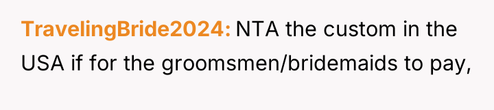 TravelingBride2024 NTA the custom in the USA if for the...