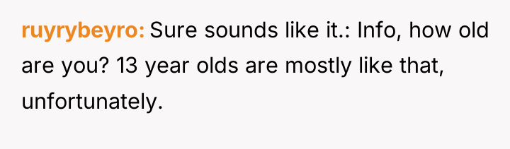ruyrybeyro Sure sounds like it.: Info, how old are you?...