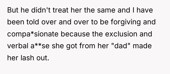 But he didn't treat her the same and I have...