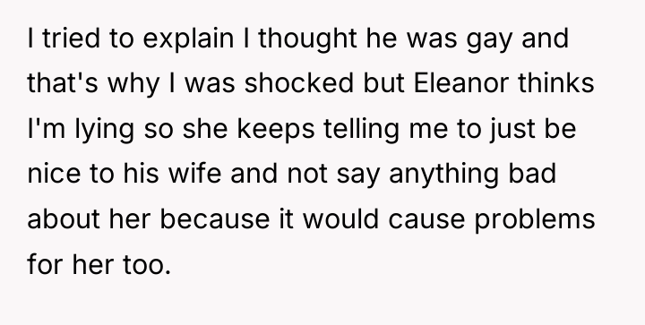 I tried to explain I thought he was gay and...