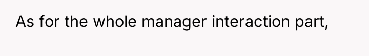 As for the whole manager interaction part,