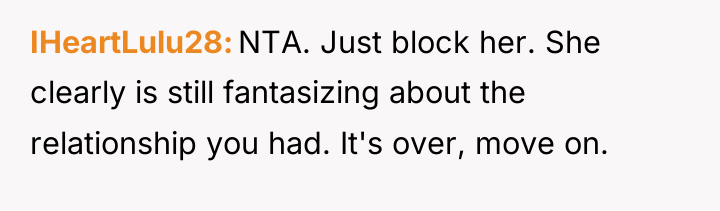 IHeartLulu28 NTA. Just block her. She clearly is still fantasizing...