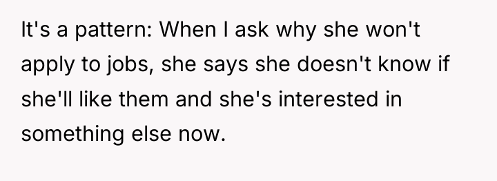 It's a pattern: When I ask why she won't apply...