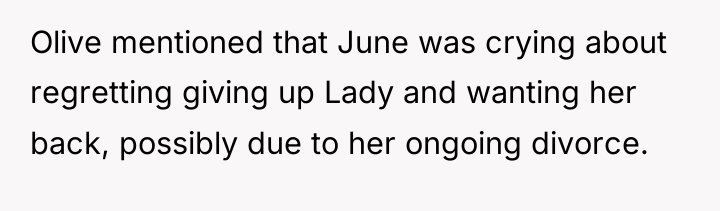 Olive mentioned that June was crying about regretting giving up...