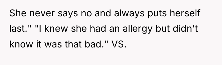 She never says no and always puts herself last." "I...