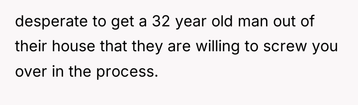 desperate to get a 32 year old man out of...