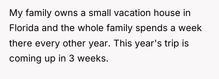 My family owns a small vacation house in Florida and...