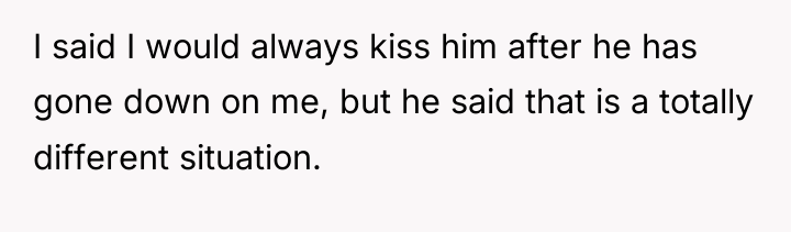 I said I would always kiss him after he has...