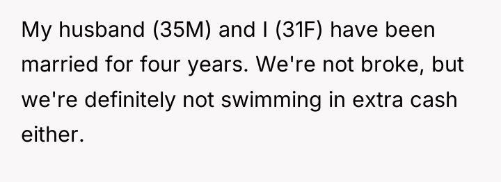 My husband (35M) and I (31F) have been married for...