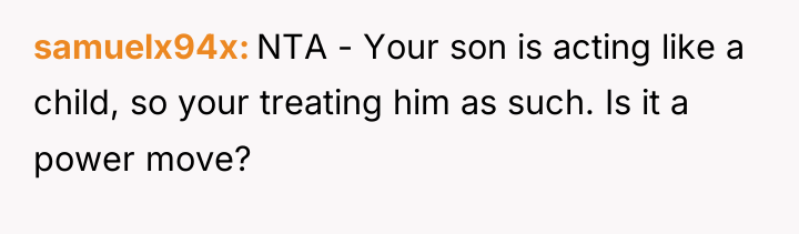 samuelx94x NTA - Your son is acting like a child,...