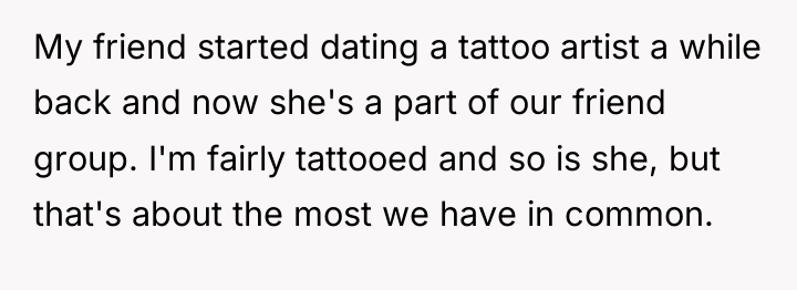 My friend started dating a tattoo artist a while back...