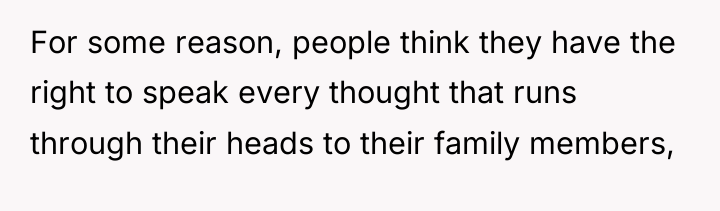 For some reason, people think they have the right to...