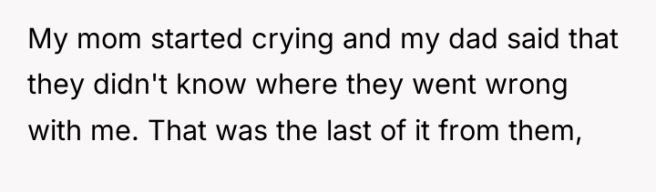 My mom started crying and my dad said that they...