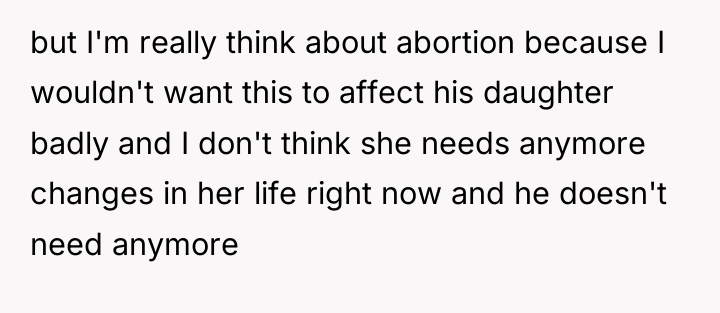 but I'm really think about abortion because I wouldn't want...