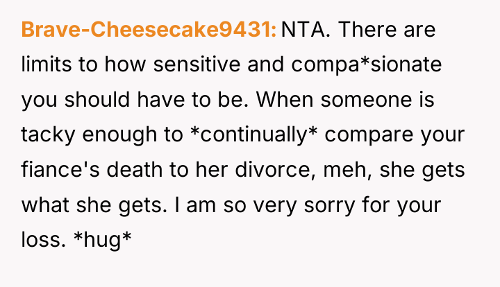 Brave-Cheesecake9431 NTA. There are limits to how sensitive and compa*sionate...