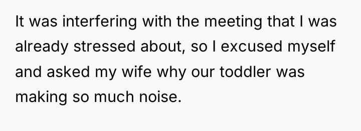 It was interfering with the meeting that I was already...