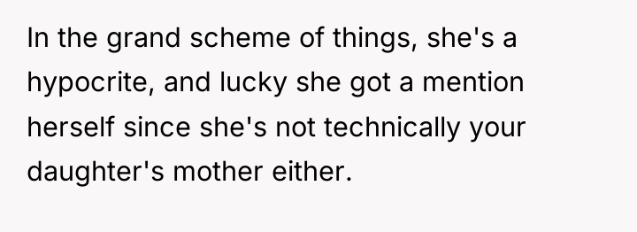 In the grand scheme of things, she's a hypocrite, and...