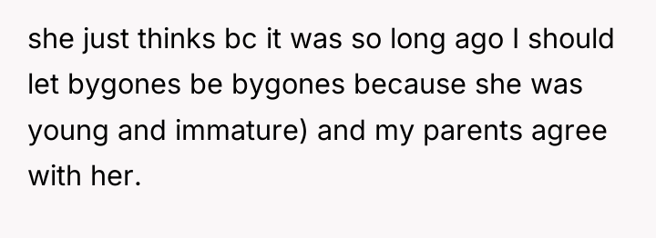she just thinks bc it was so long ago I...