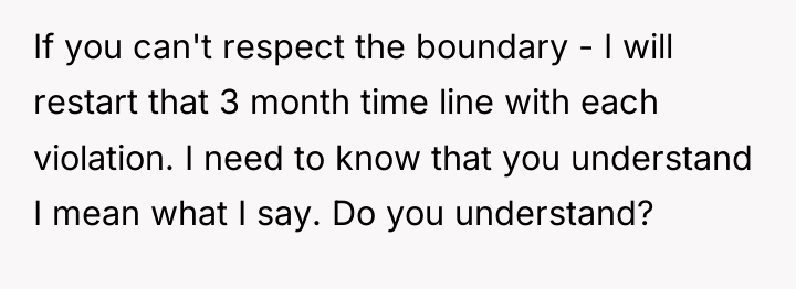 If you can't respect the boundary - I will restart...