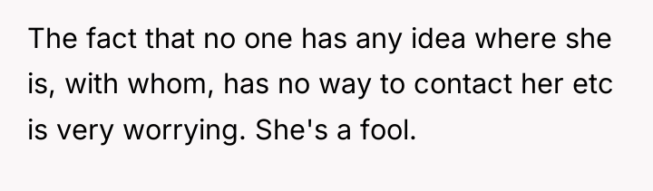The fact that no one has any idea where she...