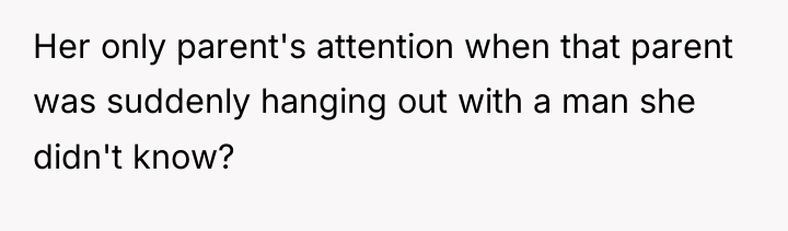 Her only parent's attention when that parent was suddenly hanging...