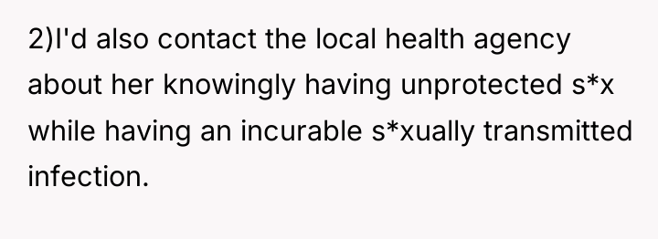 2)I'd also contact the local health agency about her knowingly...