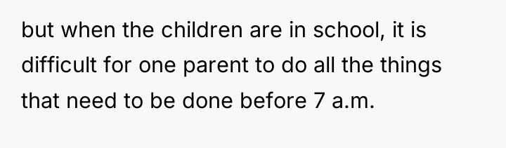 but when the children are in school, it is difficult...