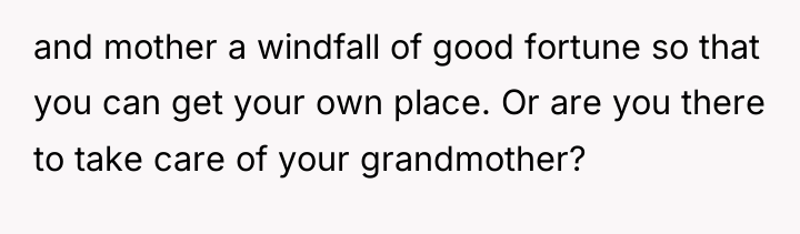 and mother a windfall of good fortune so that you...