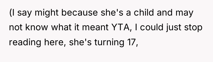 (I say might because she's a child and may not...