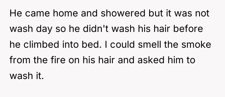 He came home and showered but it was not wash...