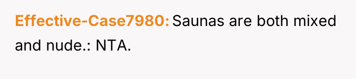 Effective-Case7980 Saunas are both mixed and nude.: NTA.