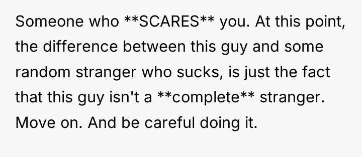 Someone who **SCARES** you. At this point, the difference between...