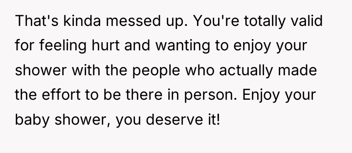 That's kinda messed up. You're totally valid for feeling hurt...