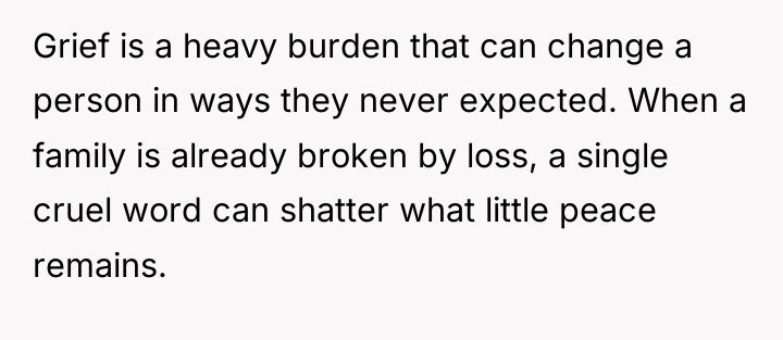 Grief is a heavy burden that can change a person...